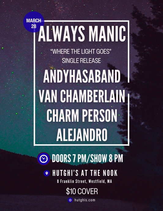 Always Manic / Andyhasaband / Van Chamberlin / Charm Person / Alejandro
