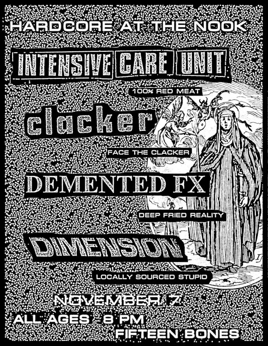 Friday November 7th - Intensive Care Unit / Clacker / Demented FX / Dimension