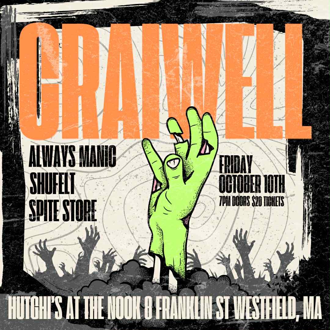 Friday October 10th - Craiwell / Always Manic / Shufelt / Spite Store