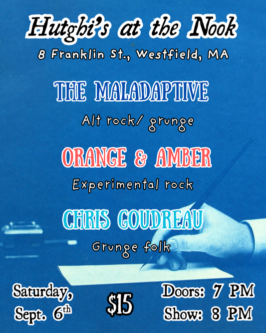 Saturday September 6th - The Maladaptive / Orange & Amber / Chris Goudreau
